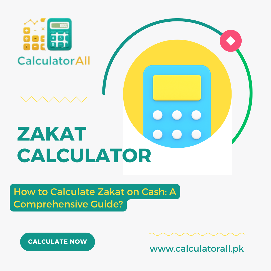 How to Calculate Zakat on Cash A Comprehensive Guide
