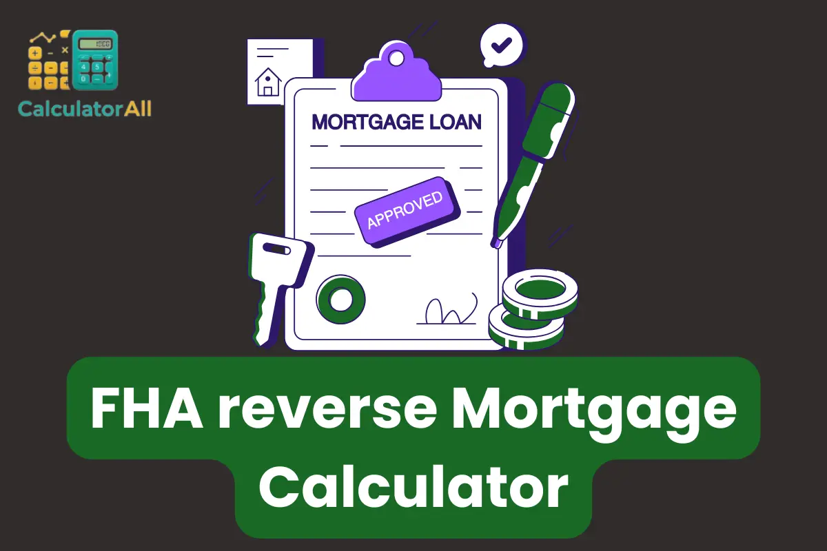 FHA reverse Mortgage Calculator