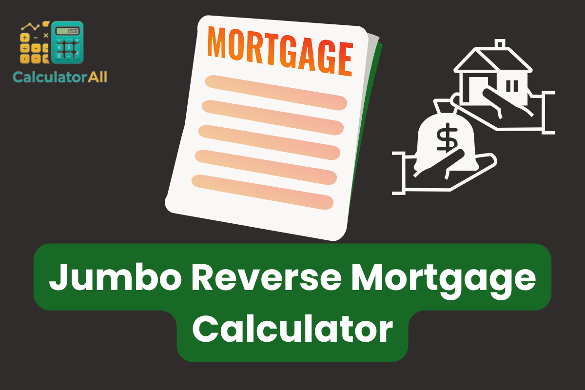 Jumbo Reverse Mortgage Calculator